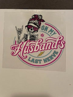 On My Husbands Last Nerve
